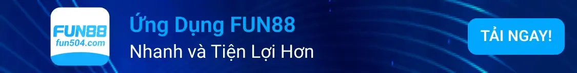 Ứng Dụng FUN88 — TẢI NGAY!