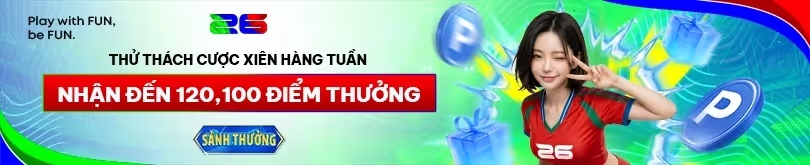 [Thể Thao] Hoàn Cược Xiên Hàng Tuần