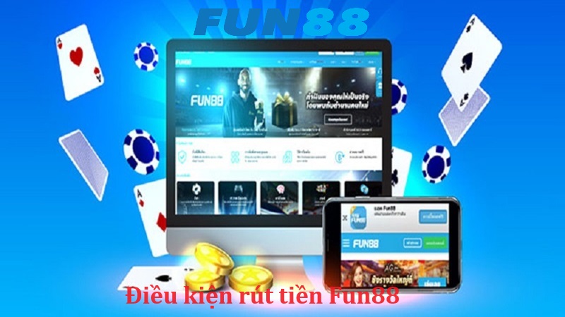 Những điều kiện rút tiền tại sảnh Fun88 là gì