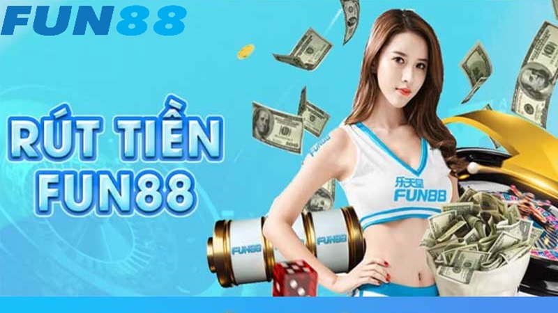 Hướng dẫn rút tiền Fun88 chi tiết từ A - Z