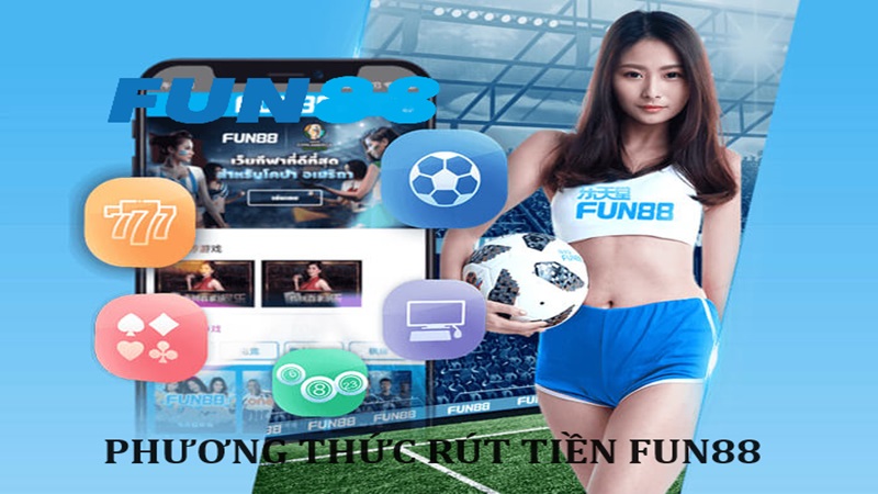 Hình thức rút tiền Fun88 đa dạng