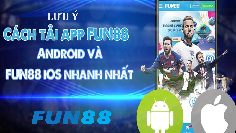 Những chú ý nên biết khi tải app Fun88